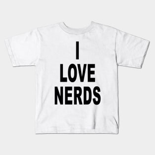 Funny I Love Nerds Funny Saying Quotes Kids T-Shirt